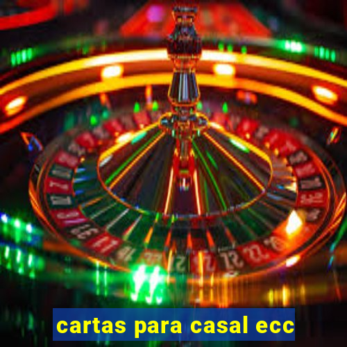 cartas para casal ecc